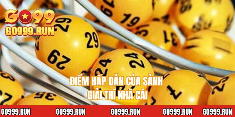 Điểm hấp dẫn của sảnh giải trí nhà cái